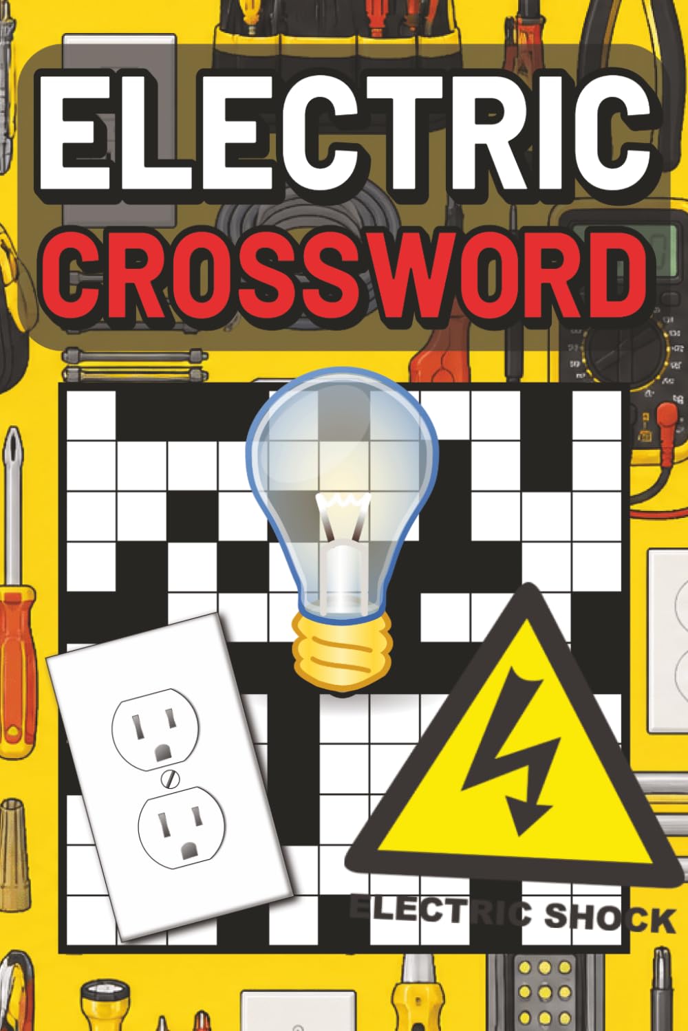 Electrician Crossword Book: Large Print Puzzle Book About Electricians, Electricity, Tools, and More | 6x9 inches, 100 pages | 50 puzzles with solutions