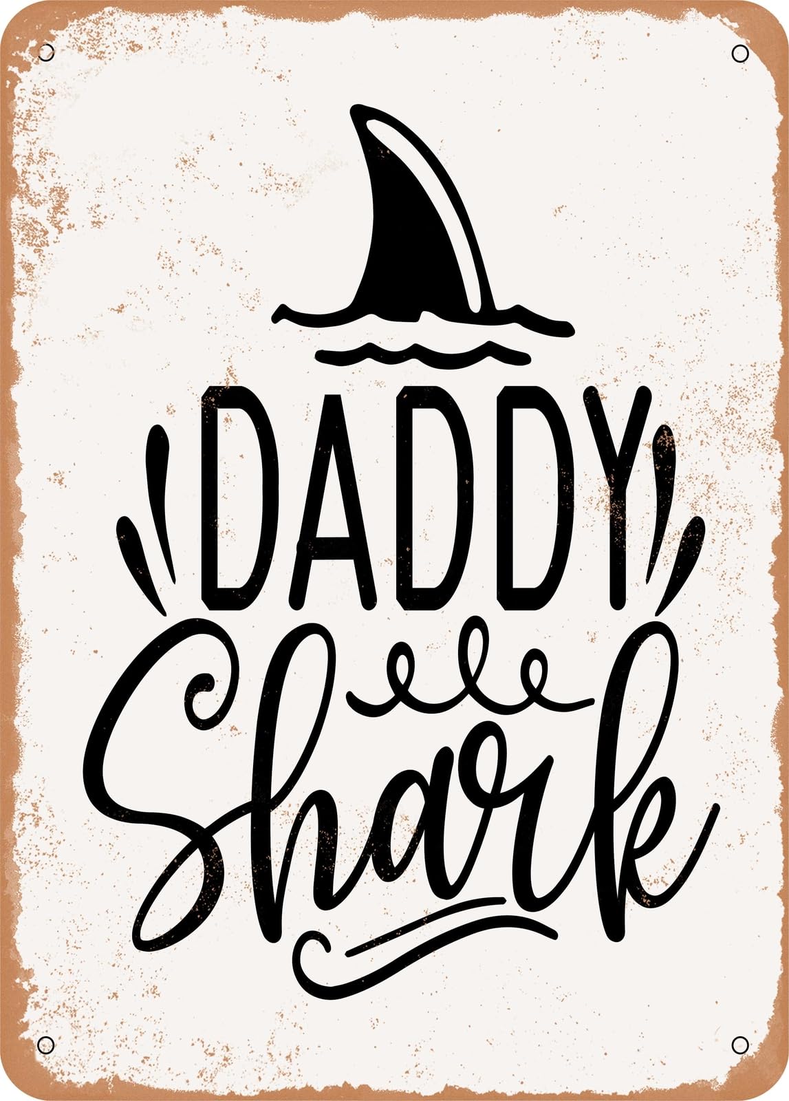 Metal Sign - Daddy Shark - Vintage Rusty Look home decor