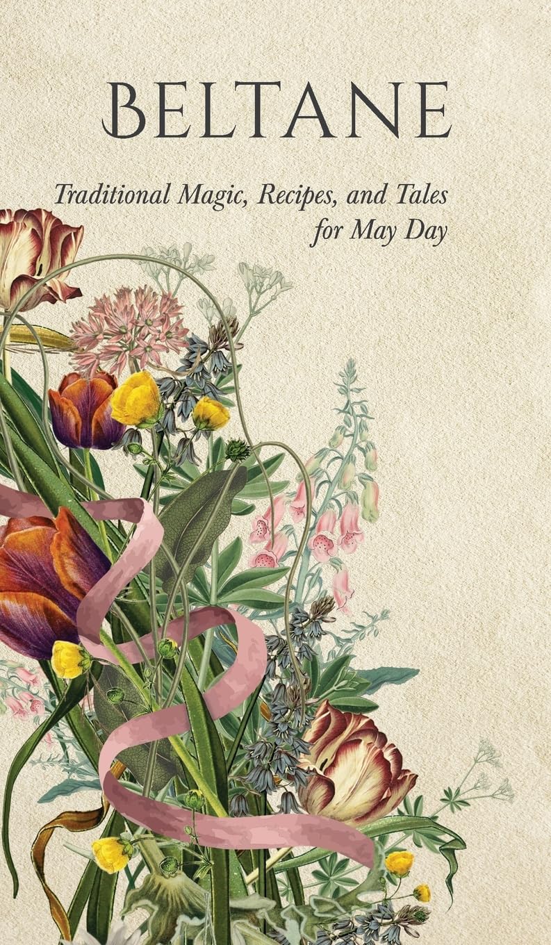 Beltane: Traditional Magic, Recipes, and Tales for May Day (Wyrd Sabbat Guides)