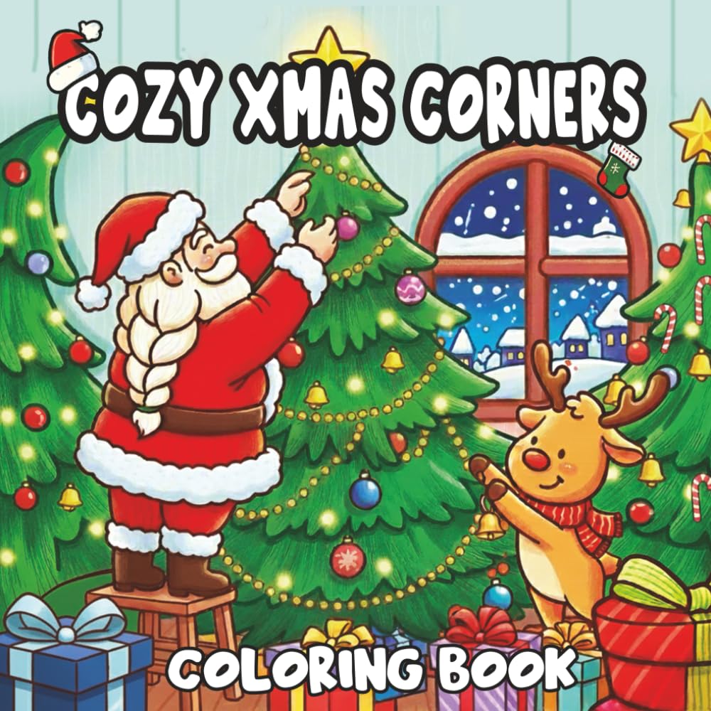 Cozy Xmas Corners Coloring Book: Bold and Easy Illustrations with funny moments for both Kids and Adults and for Stress Relief