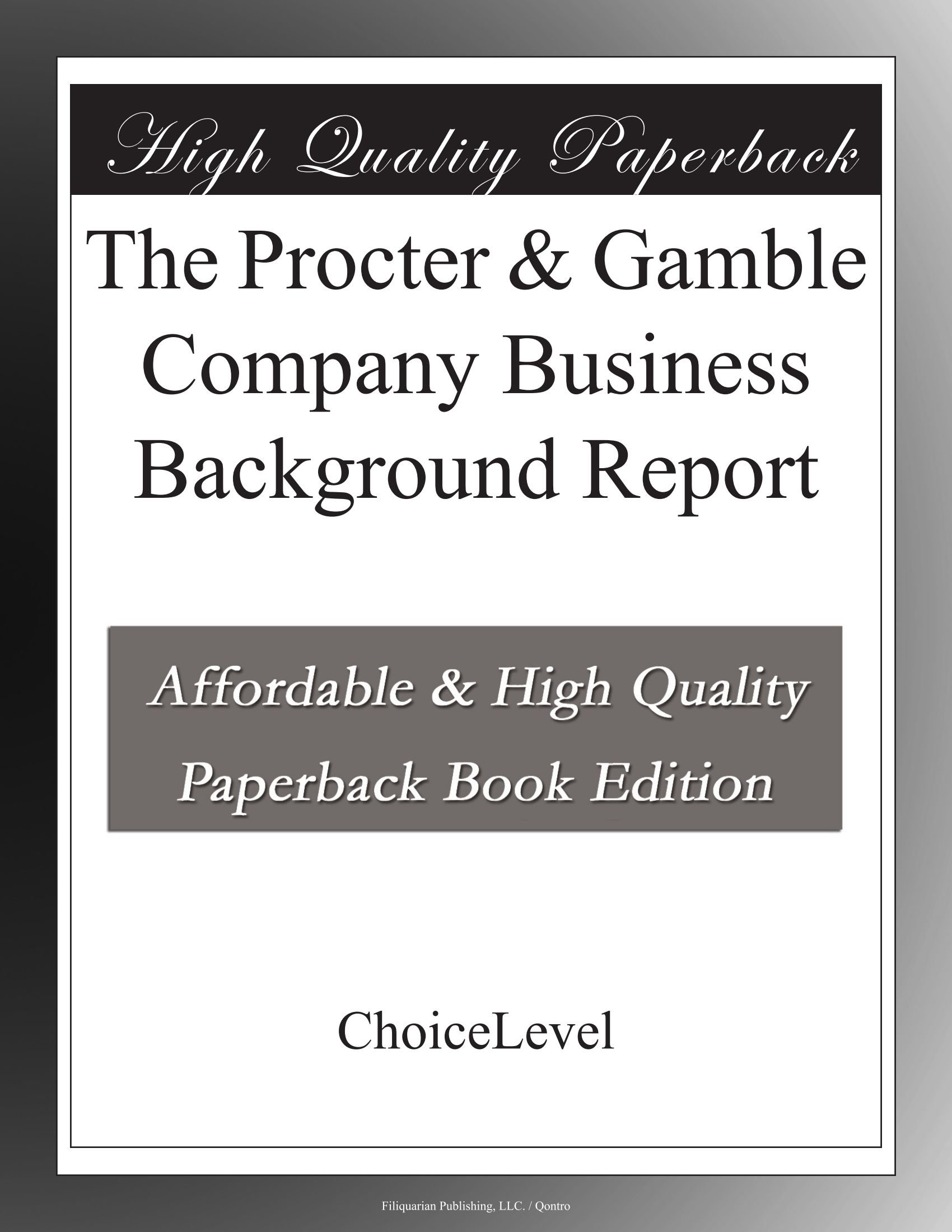 The Procter & Gamble Company Business Background Report