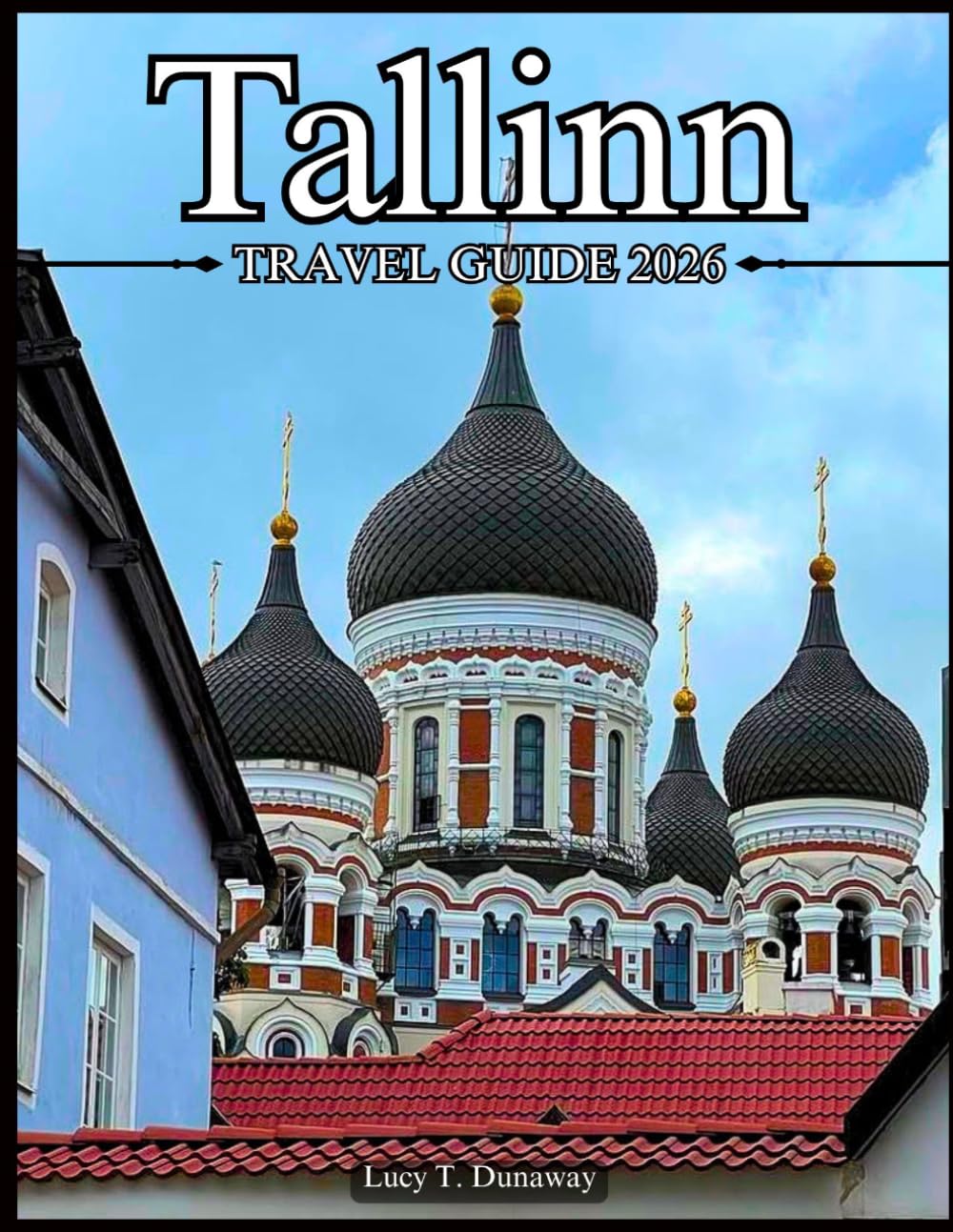 TALLINN TRAVEL GUIDE 2026