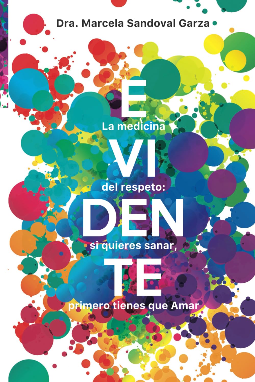 Evidente: La medicina del respeto: si quieres sanar, primero tienes que Amar (Sp