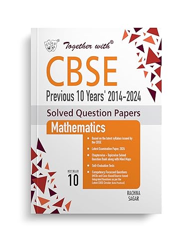 Together with CBSE Class 10 Mathematics Previous 10 Year's Solved Question Papers 2014 - 2024 for 2025 Exam (Chapterwise &amp; Topicwise)