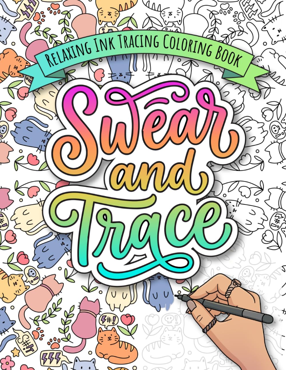 Swear & Trace: Hilariously Naughty Swearing Ink Tracing Coloring Book - Perfect Relaxing & Funny Gift For Adults