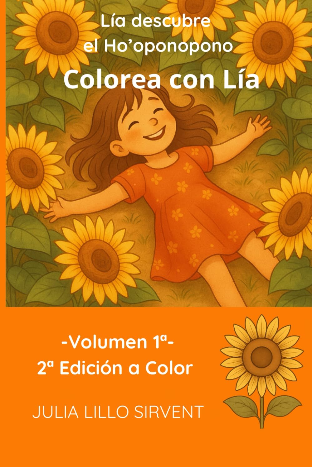 Lía descubre el Ho’oponopono – Cuaderno de colorear: Volumen 1 – 2ª edición a color. Colorea con Lía (Colección Lía descubre – Libros para colorear y actividades)