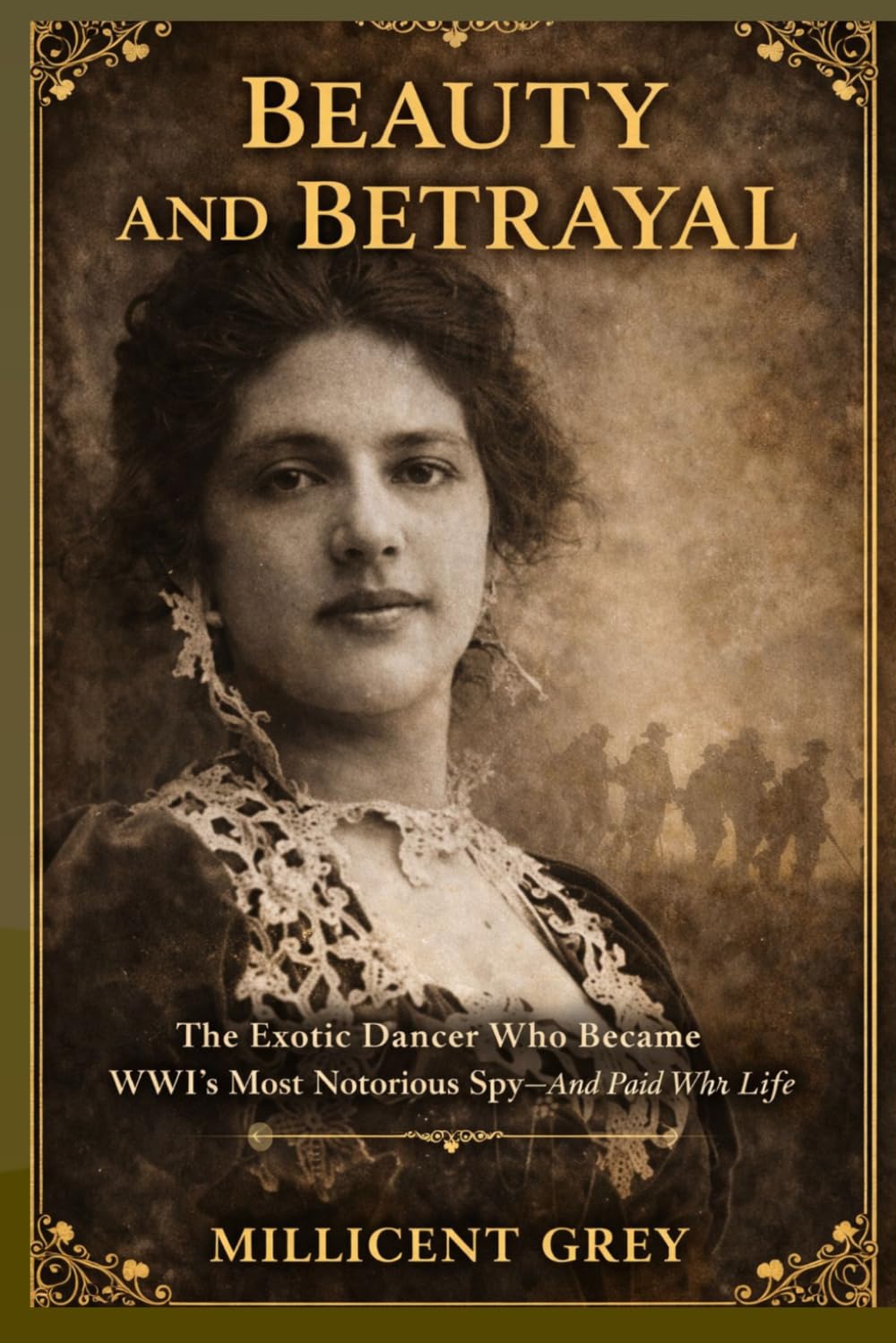 BEAUTY AND BETRAYAL: The Exotic Dancer Who Became WWI's Most Notorious Spy And Paid With Her Life