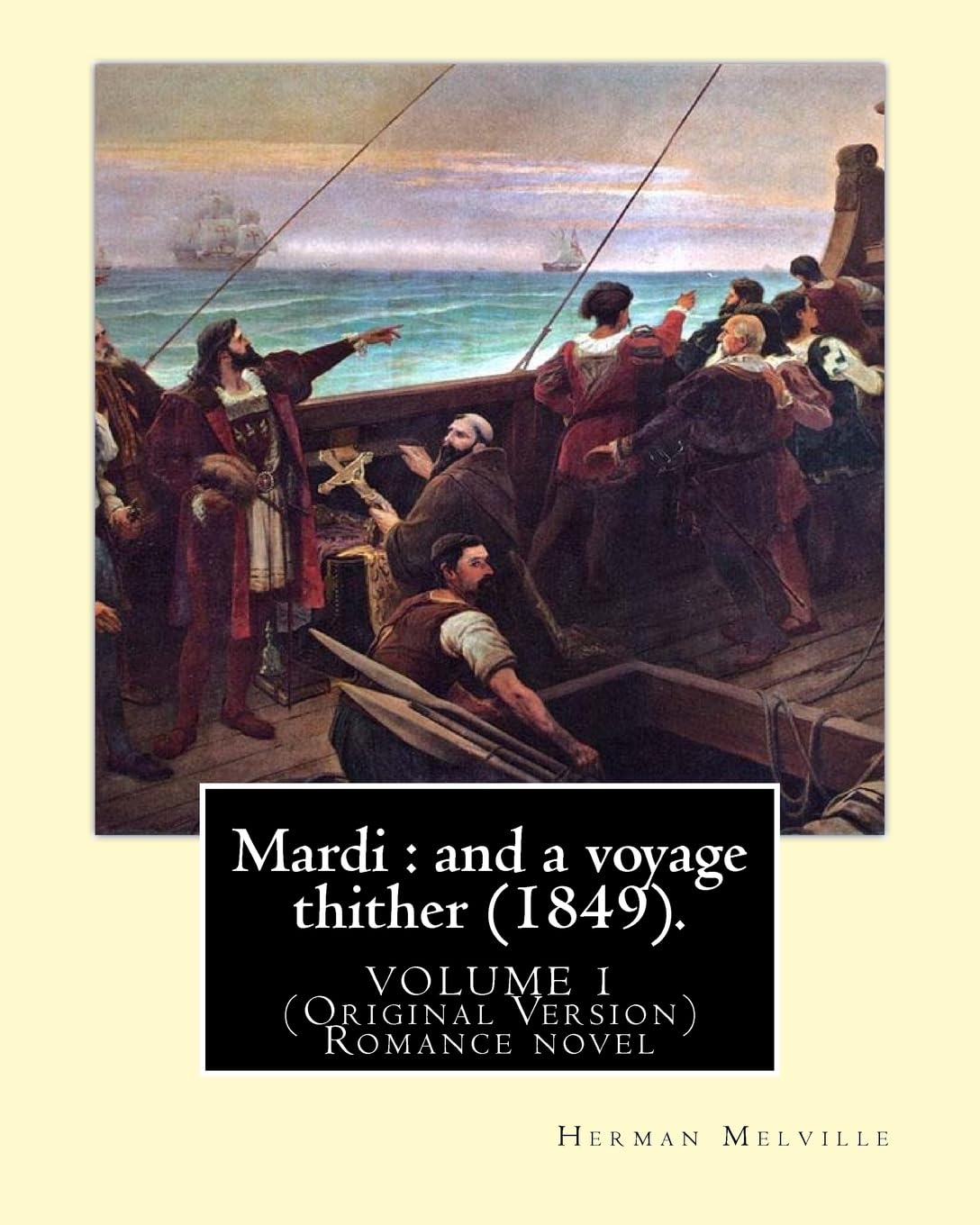 Mardi : and a voyage thither (1849). By: Herman Melville (volume 1): (Original Version) Mardi, and a Voyage Thither is the third book by American ... its turn gives way to a philosophical quest.