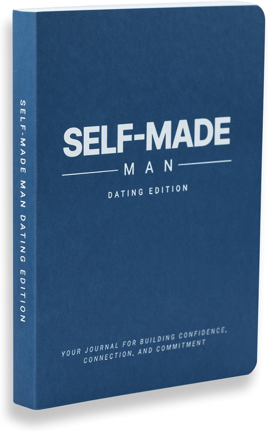 Self-Made Man: Dating Journal for Men | Track Confidence, Patterns & Reflections | Build Self-Mastery, Emotional Intelligence & Intentional Dating Habits | Personal Growth Journal