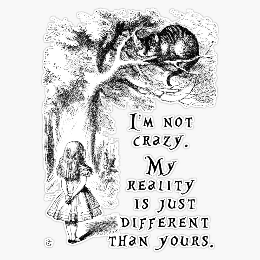 I'm not Crazy Alice in Wonderland Bumper Sticker Vinyl
