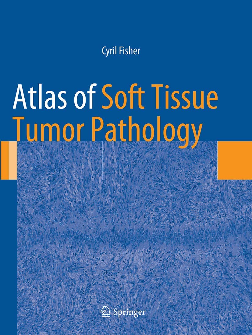 Atlas of Soft Tissue Tumor Pathology (Atlas of Anatomic Pathology)