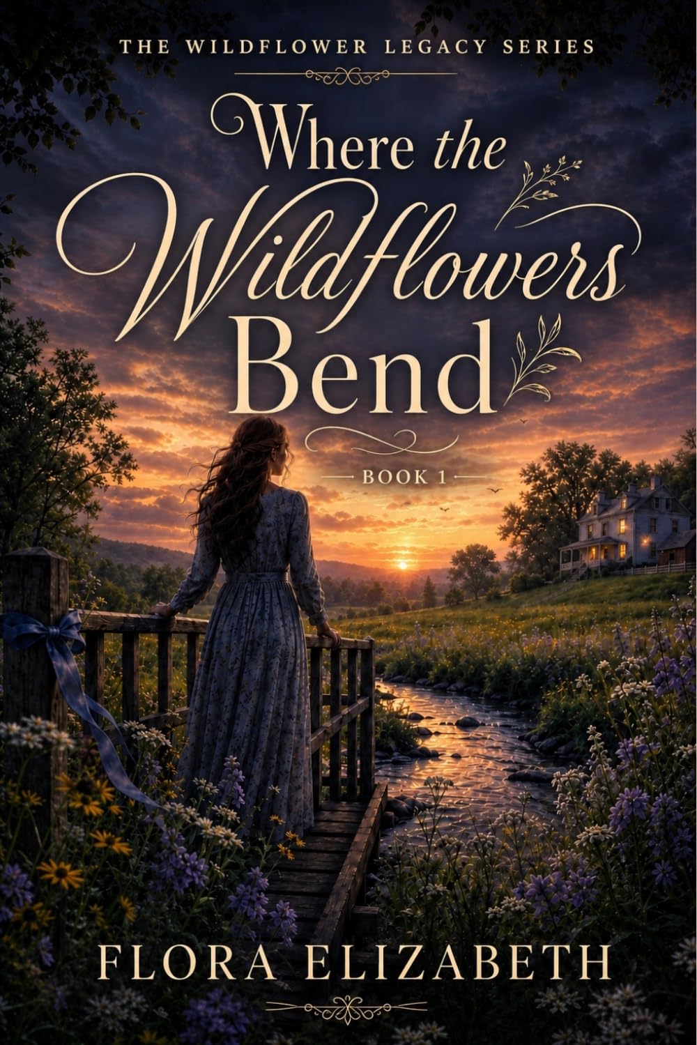 Where the Wildflowers Bend: The Wildflowers Legacy Series