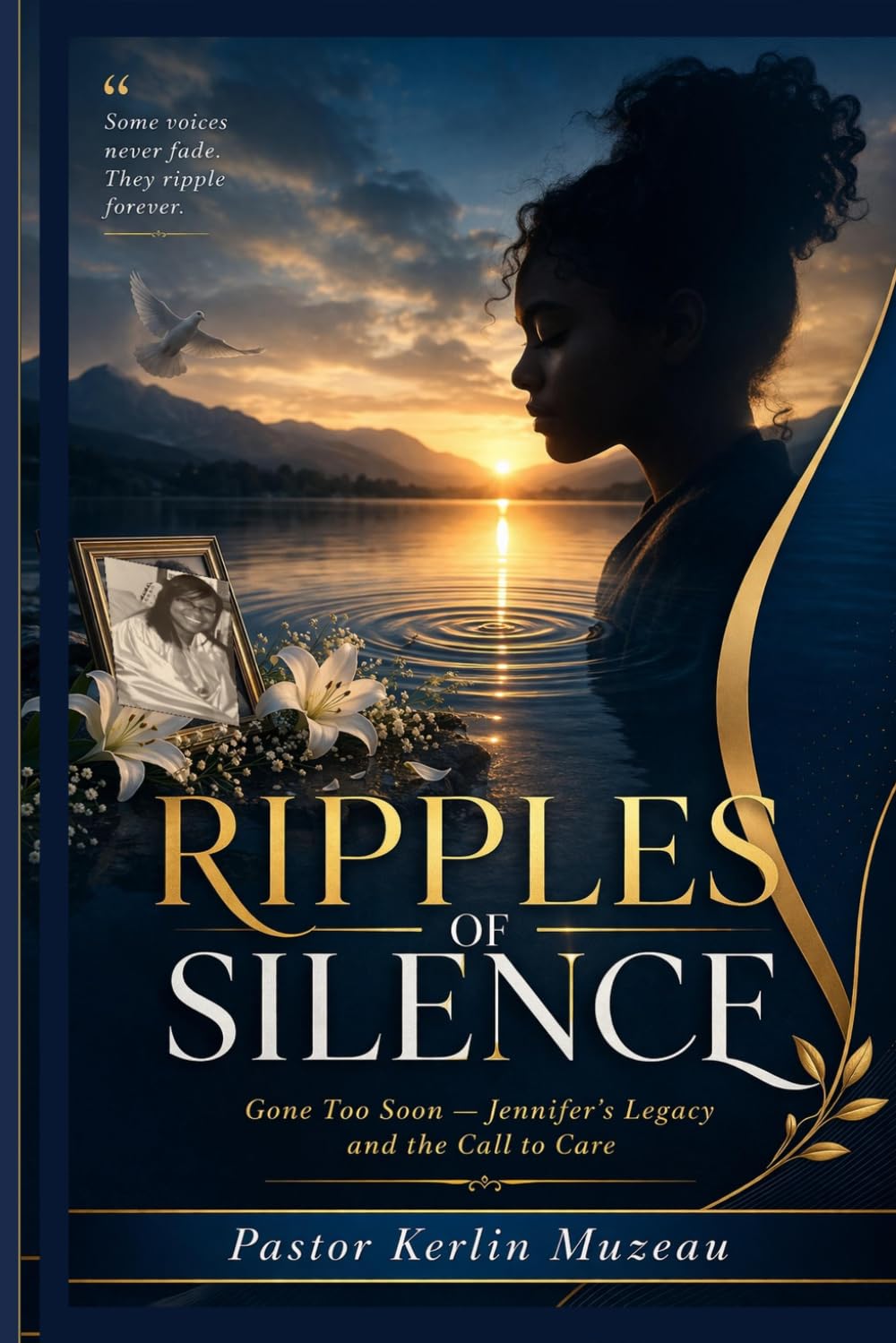 Ripples of Silence: Gone Too Soon — Jennifer's Legacy and the Call to Care (The Kerlin Muzeau Pastoral Library)