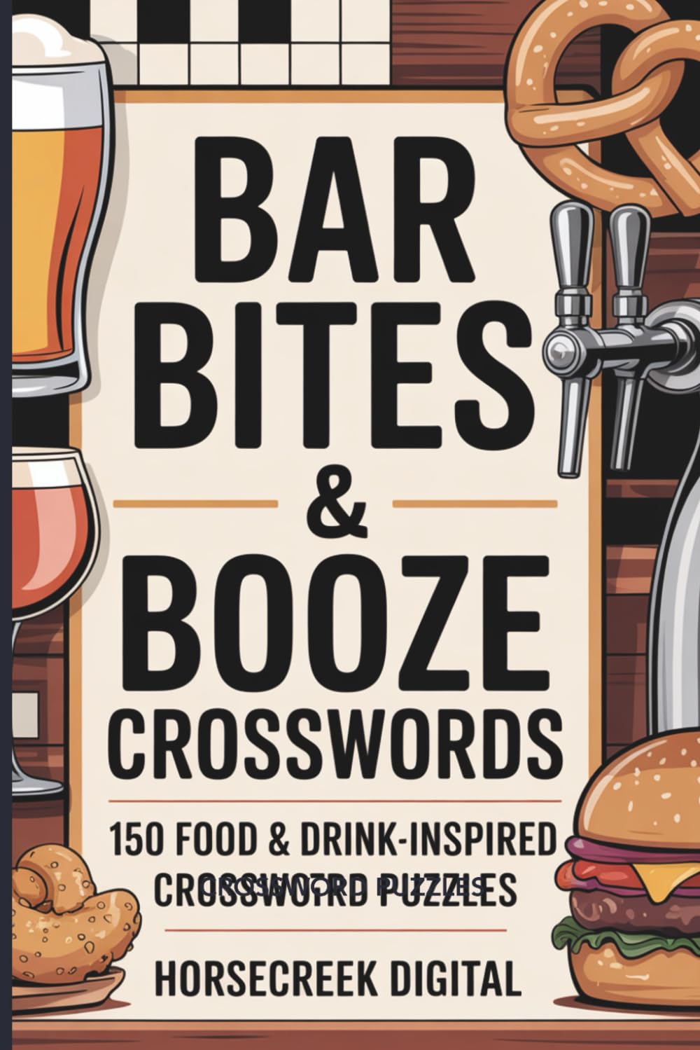 Bar Bites & Booze Crosswords: 150 fun and challenging crossword puzzles