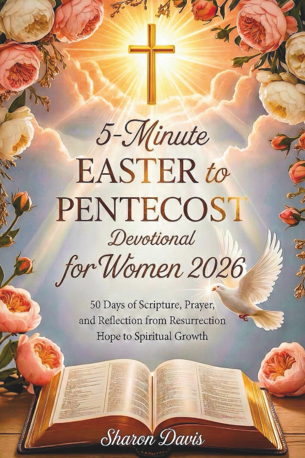 5-minute Easter to Pentecost Devotional for Women 2026: 50 Days of Scripture, Prayer, and Reflection from Resurrection Hope to Spiritual Growth