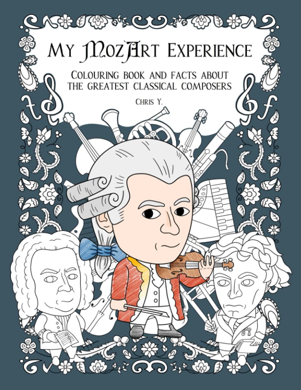 My MozArt Experience: Colouring book and facts about the greatest classical composers (Classical music coloring book for young adults and children)