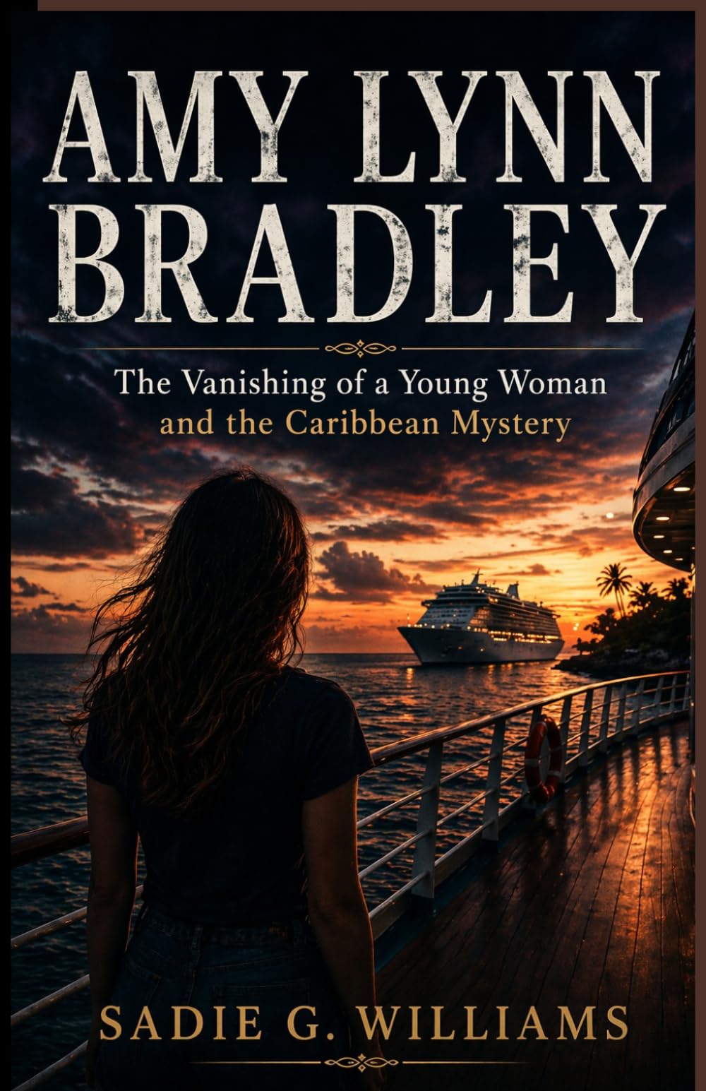 AMY LYNN BRADLEY: The Vanishing of a Young Woman and the Caribbean Mystery