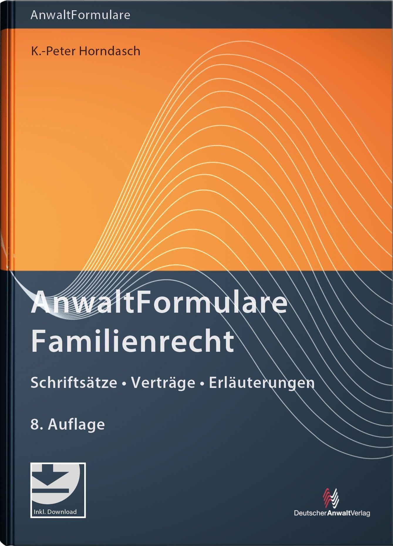 AnwaltFormulare Familienrecht: Schriftsätze - Verträge - Erläuterungen