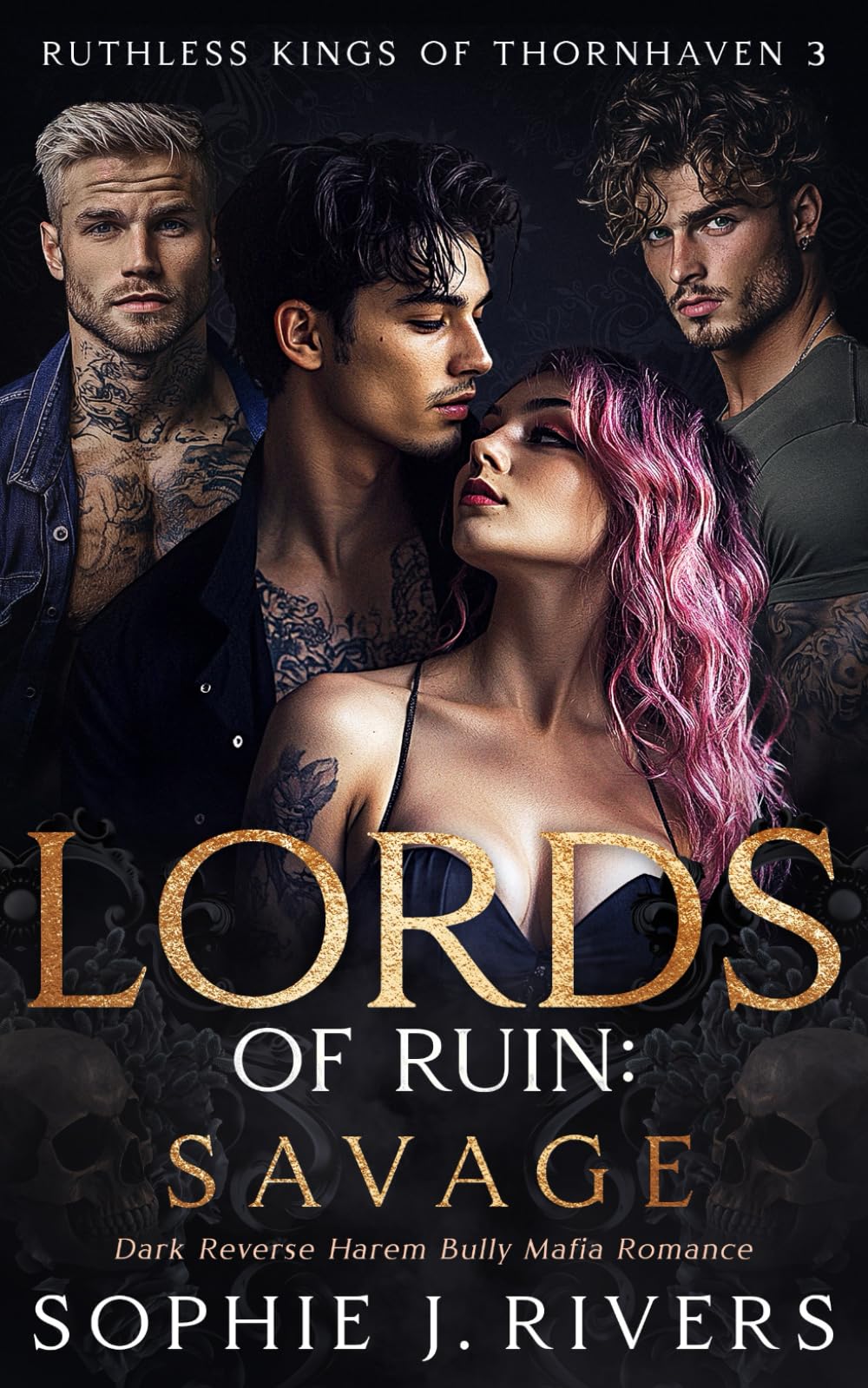 Lords of Ruin: SAVAGE: Dark Reverse Harem Bully Mafia Romance (Ruthless Kings Of Thornhaven)