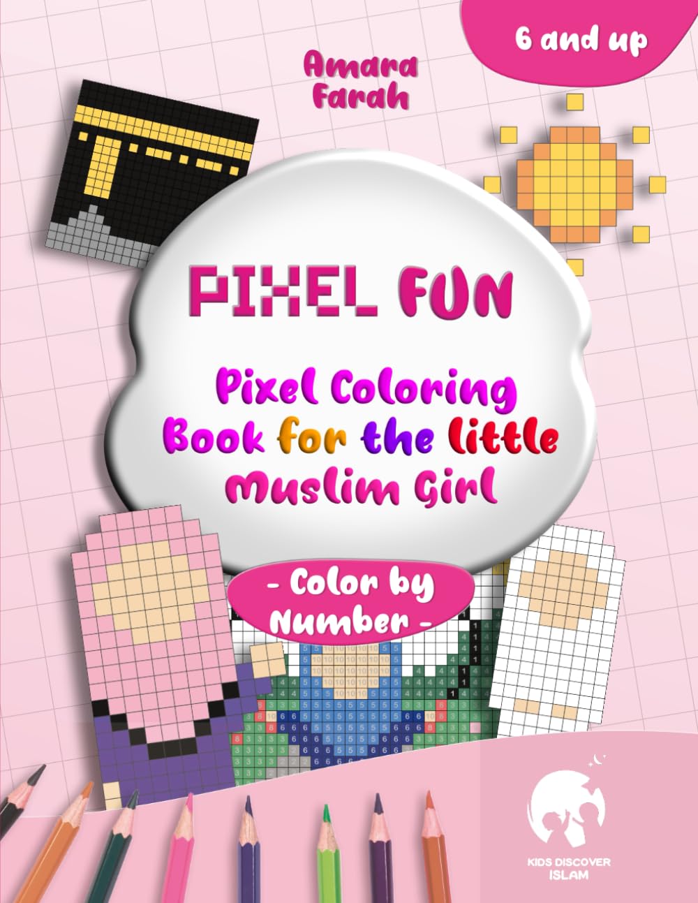 Pixel Fun: Pixel Coloring Book for the Little Muslim Girl: Color by Number | Non-AI Coloring Book | Islamic Children’s Book (Pixel Fun - Pixel Coloring by Number for Muslim Children)