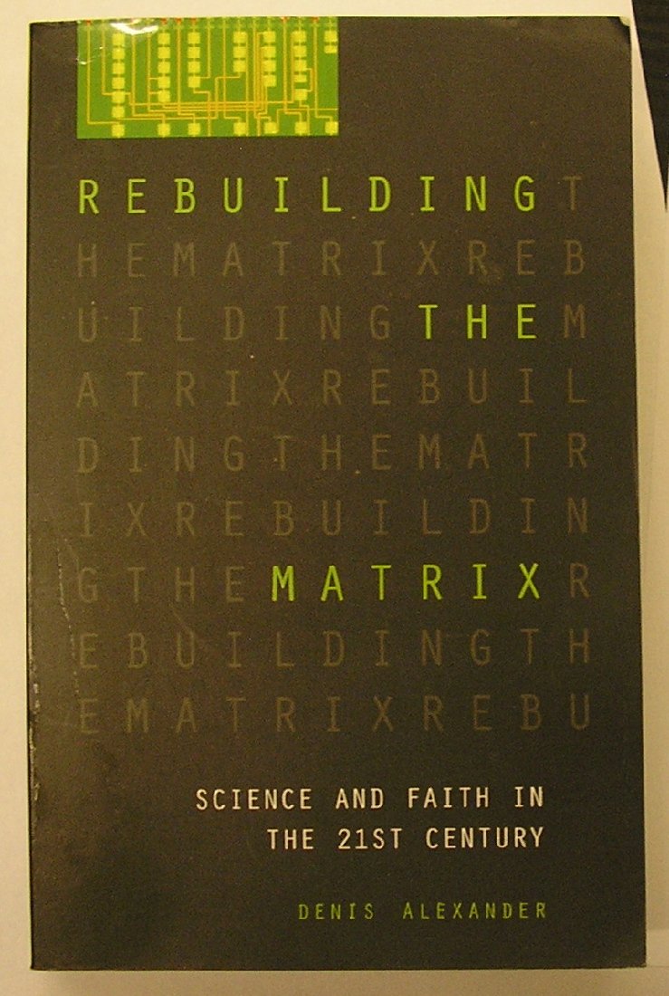 Rebuilding the Matrix: Science And Faith In The 21St Century