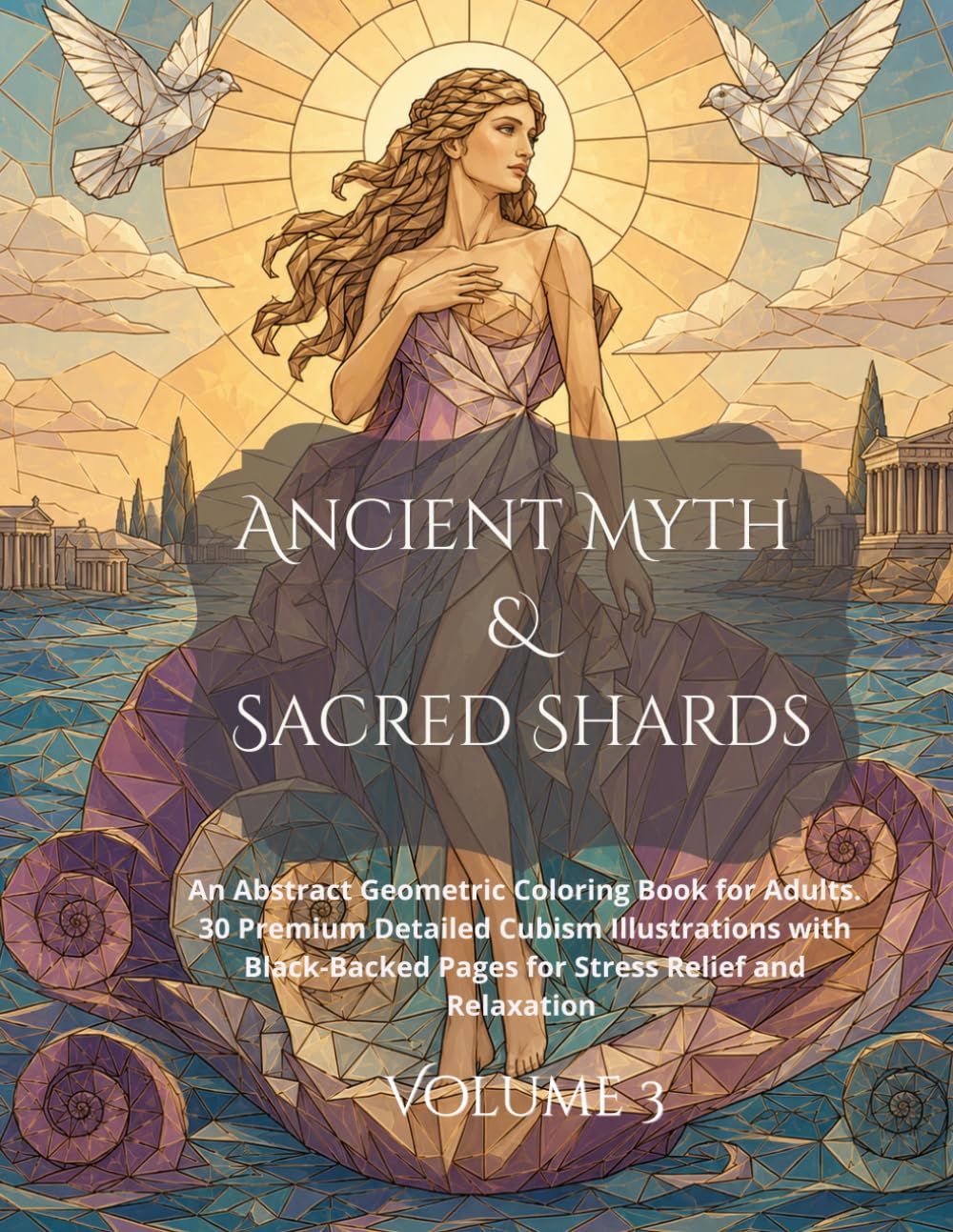 Ancient Myth & Sacred Shards: An Abstract Geometric Coloring Book for Adults. 30 Premium Detailed Cubism Illustrations with Black-Backed Pages for Stress Relief and Relaxation (Fractured Realms)
