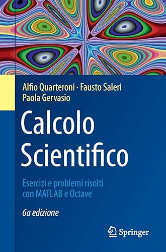 Calcolo Scientifico: Esercizi e problemi risolti con MATLAB e Octave: 105