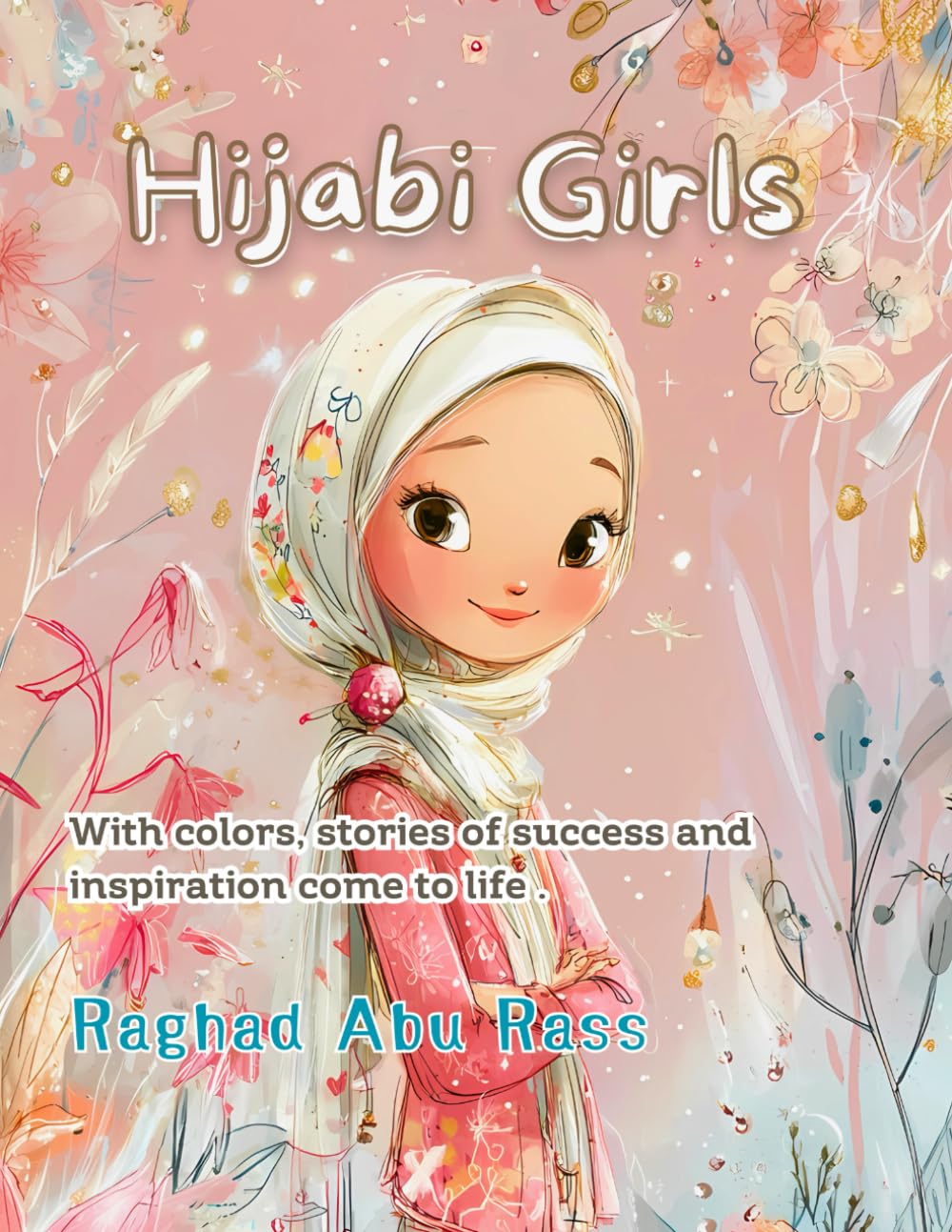 hijabi Girls: Happy Hijabi adventures in Colour
