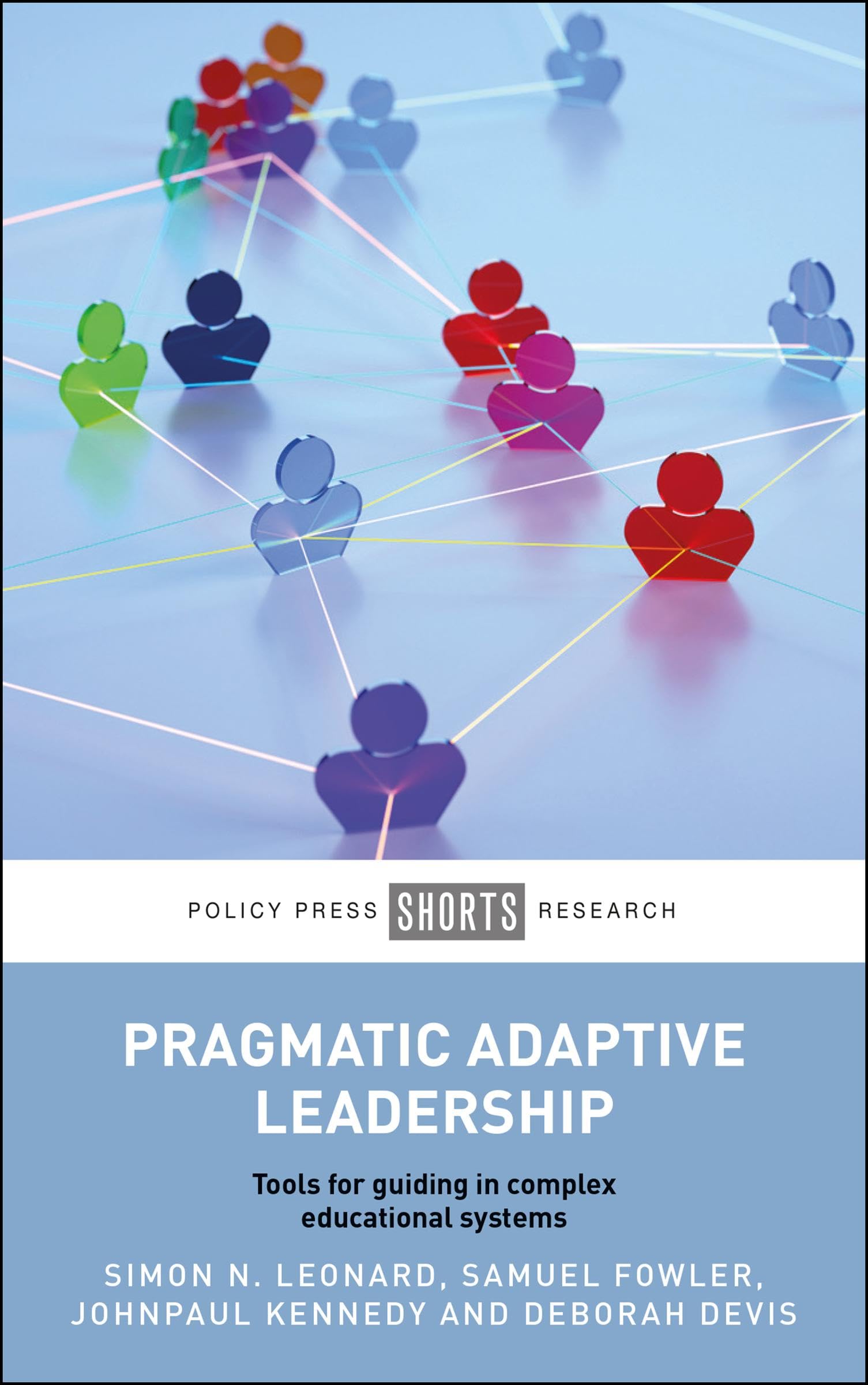 Pragmatic Adaptive Leadership: Tools for Guiding in Complex Educational Systems