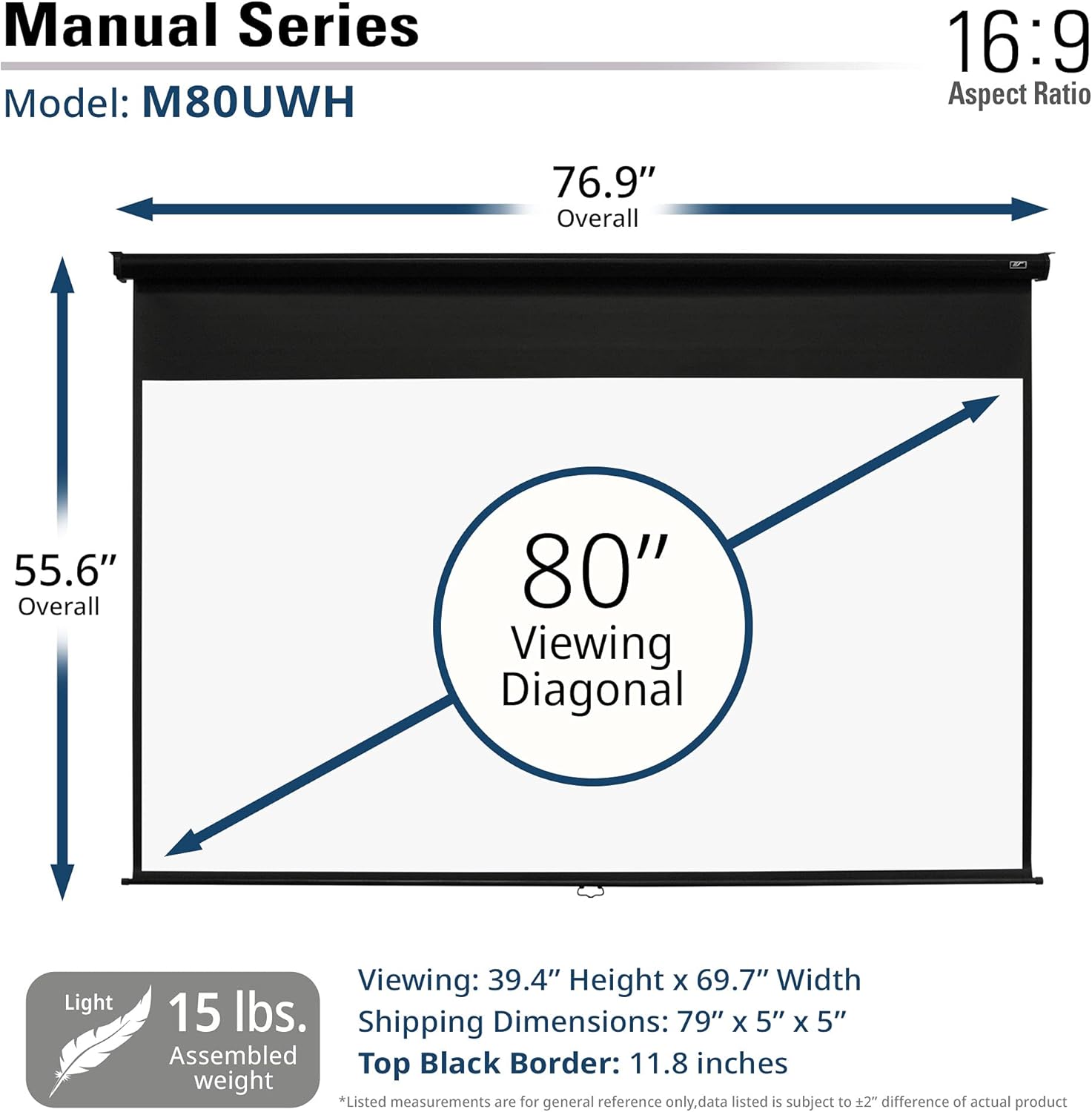 Manual Series 16 fe Model: M80UWH Aspect Ratio Ñ<ÑSssseessssss Overall > 55.6″ 80Ó Viewing Diagonal ram Viewing: 39.4Ó Height x 69.7Ó Width : 1 5 Ibs. Shipping Dimensions: 79Ó x 5″ x 5Ó BS) =Top Black Border: 11.8 inches *Listed measurements are for general reference only,data listed is subject to +2Ó difference of actual product Elite Screens Manual Series” /></p>
<p>Elite Screens Manual Series is a great projector screen for those who want a large screen size. This screen has an aspect ratio of 16:9 and a diagonal screen size of 80 inches. The screen is made of a high quality material that is durable and easy to clean. The Manual Series also comes with a carrying case for easy transportation.</p>
<hr>
<p><img decoding=