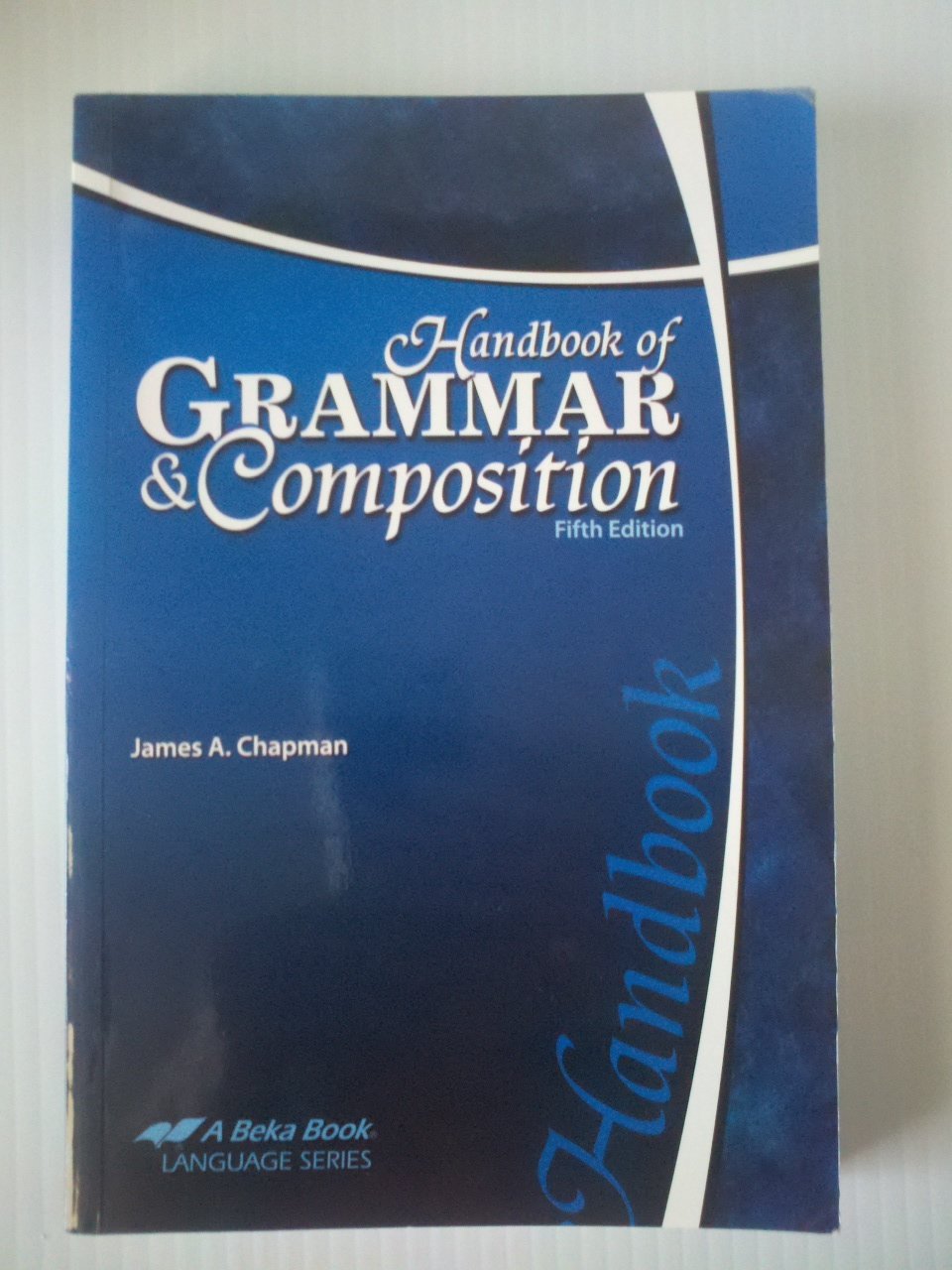 Handbook of Grammar & Composition, A Beka Book, 5th Edition