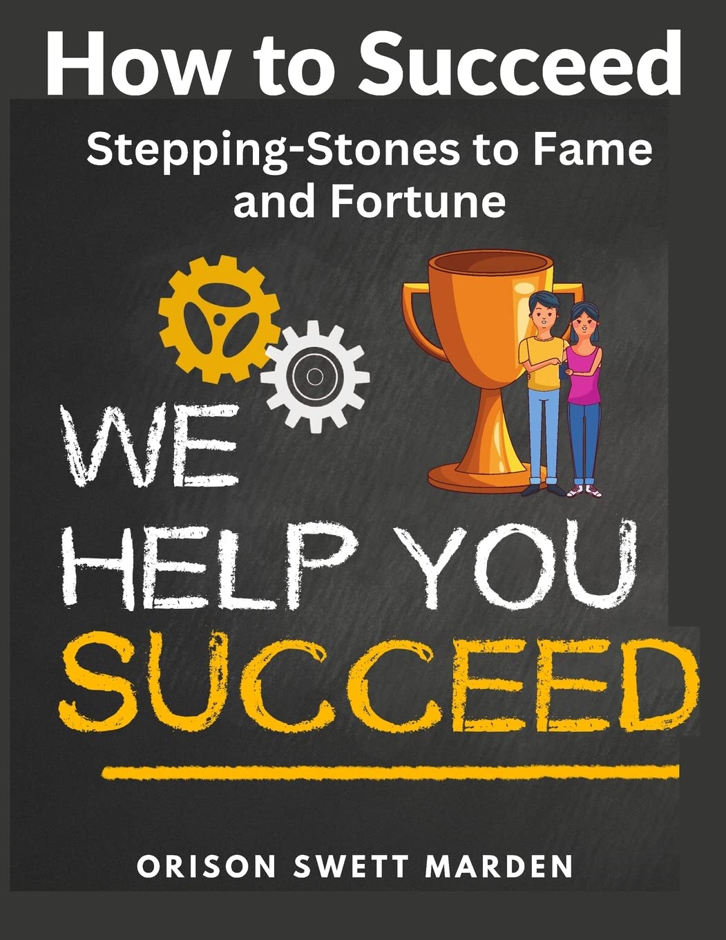 How to Succeed: Stepping-Stones to Fame and Fortune