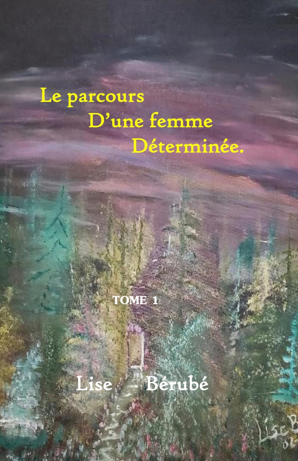 Le parcours d'une femme déterminée!: La victoire dans les Tourbillons de la vie