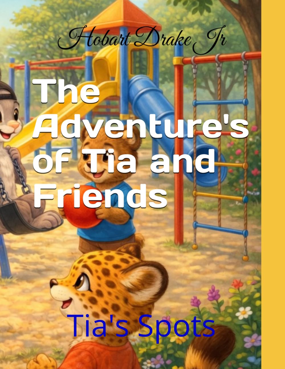 The Adventure's of Tia and Friends: Tia's Spots