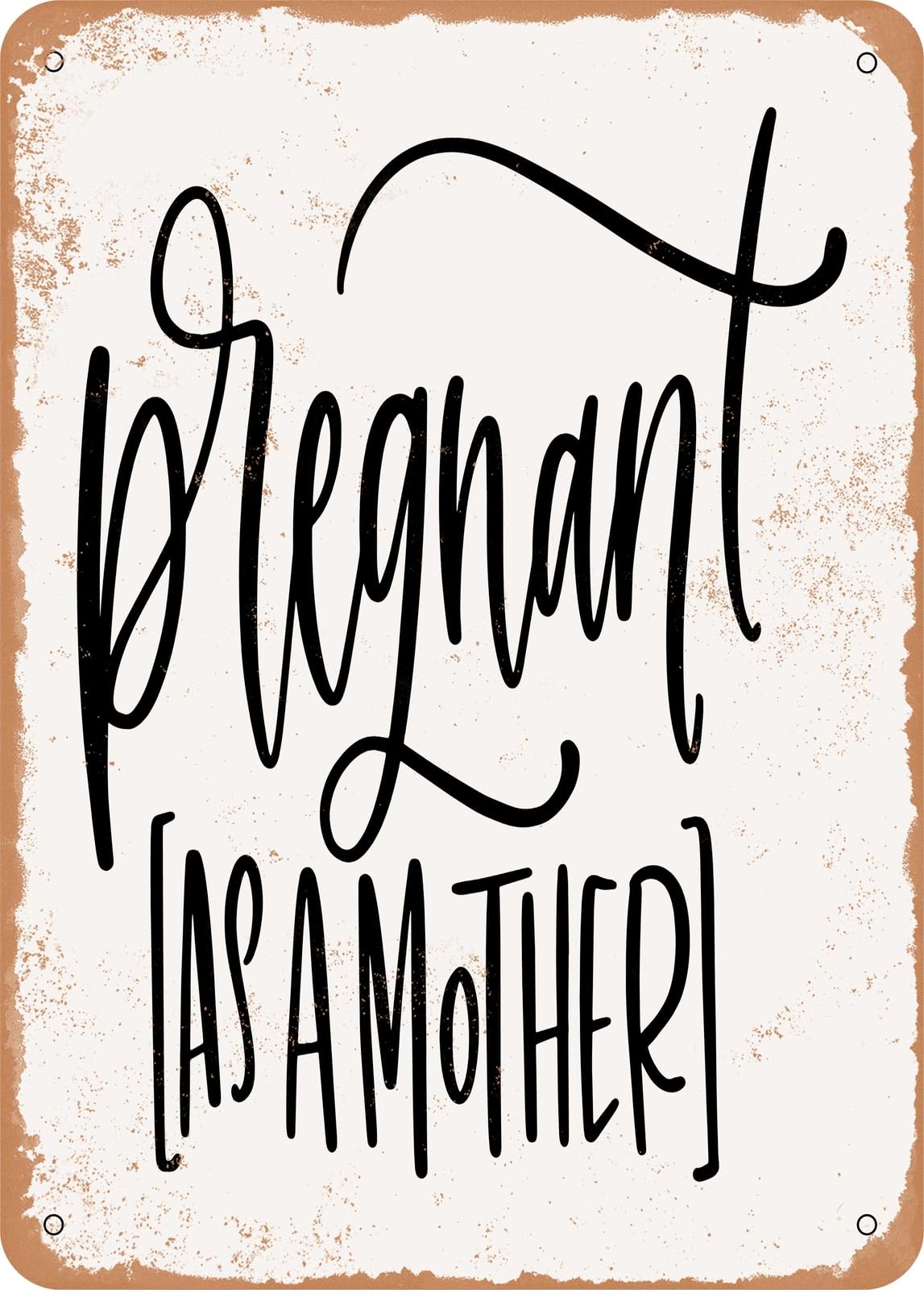 Miaomansenstore Metal Sign - Pregnant As A Mother - 2 - Vintage Look Home Decor