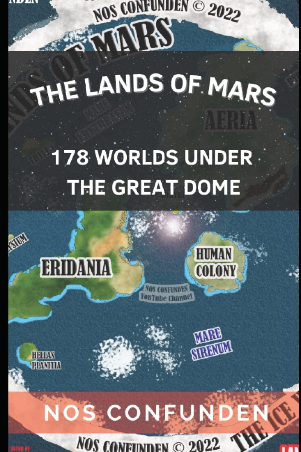 The Lands of Mars: 178 Worlds Under the Great Dome (TERRA-INFINITA)