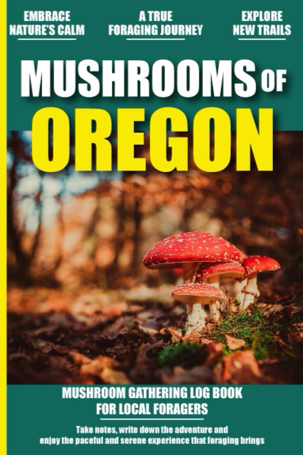 Mushrooms Of Oregon Mushrooms Of Oregon Logbook, Tracking Record