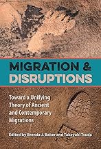 Migration and Disruptions: Toward a Unifying Theory of Ancient and Contemporary Migrations
