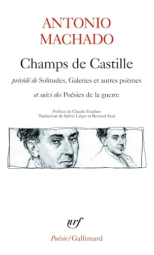 Champs de Castille / Poésies de la guerre / Solitudes, Galeries et autres poèmes