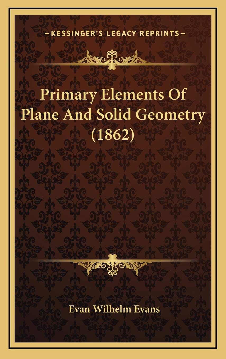 Primary Elements Of Plane And Solid Geometry (1862)