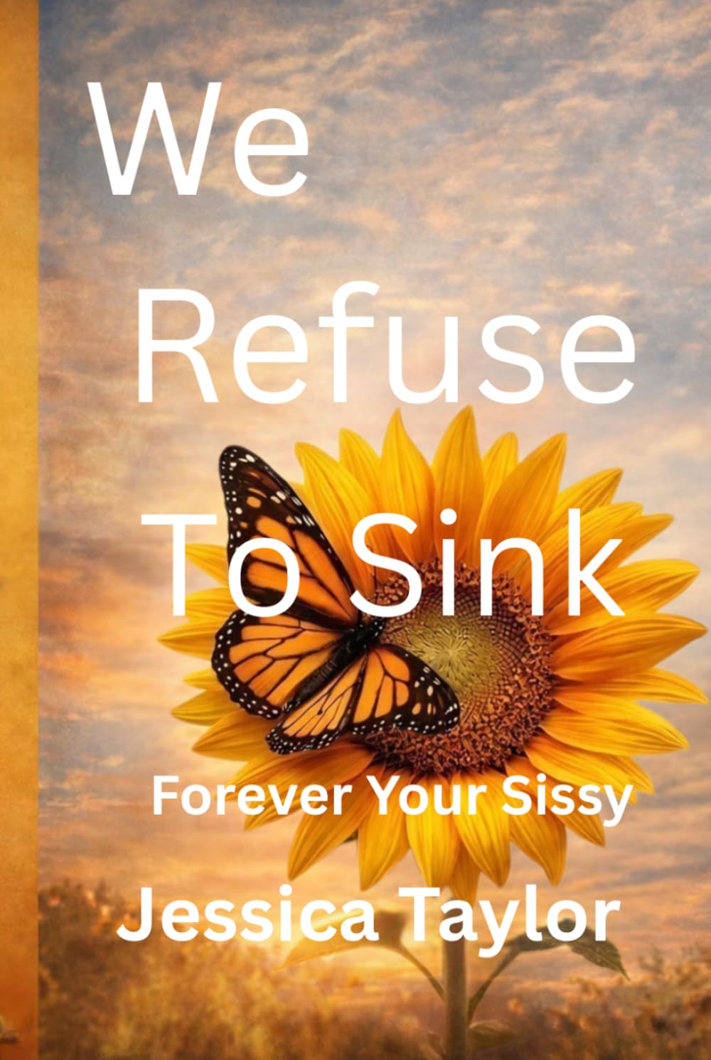 We Refuse to Sink: Forever Your Sissy