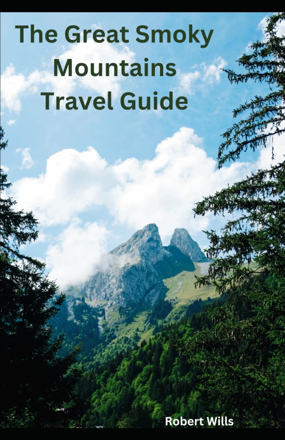 The Great Smoky Mountains Travel Guide: Discover The Top Attractions, Restaurants, Activities, Camping, Hiking, And Explore The Great Smoky Mountains National Park