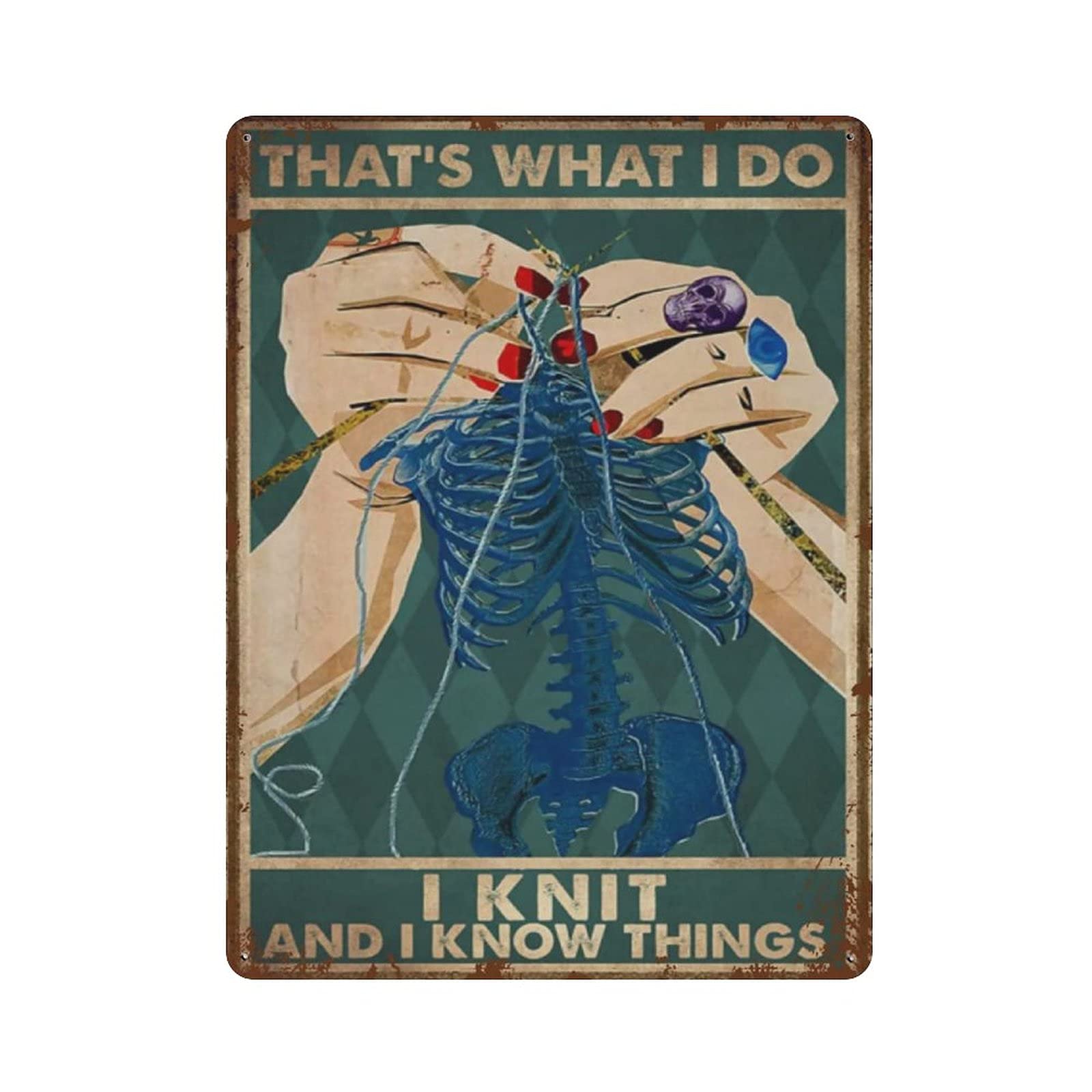 Metal Tin Sign That's What I Do I Knit And I Know Things Vintage Tin Poster Metal Sign Wall Decoration Country Kitchen Home Garage Decor 16"x12"
