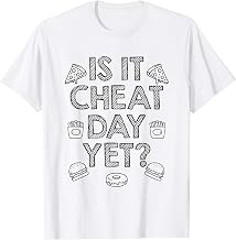 Is It Cheat Day Yet Dieting Funny T-Shirt