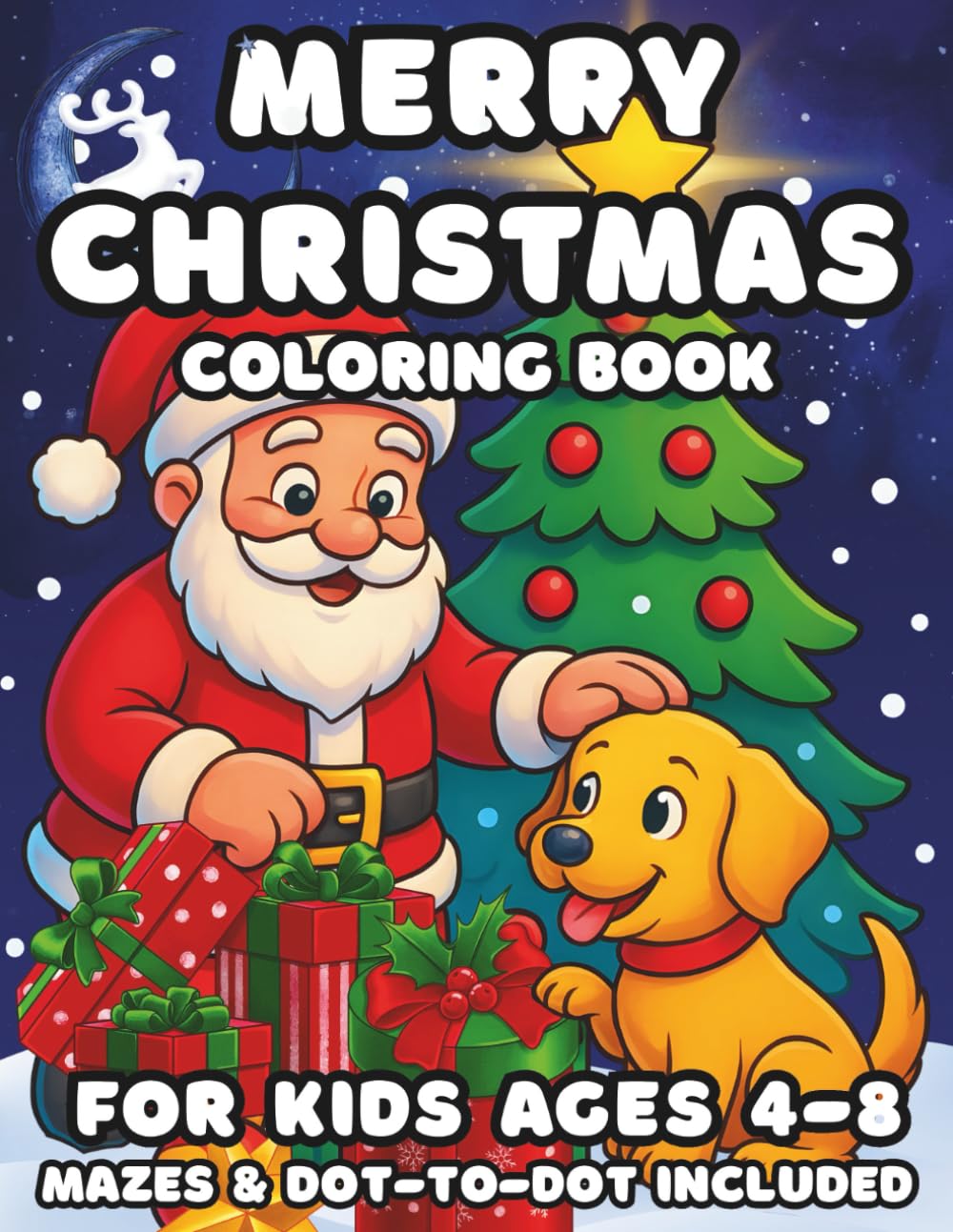Merry Christmas Coloring Book for Kids Ages 4–8: Adorable Christmas Coloring Book with Easy Holiday Images Plus Fun X-Mas Themed Bonus Mazes and Dot-to-Dot Puzzles