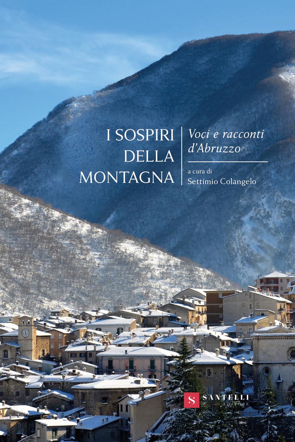 I Sospiri Della Montagna. Voci E Racconti D'abruzzo - 4