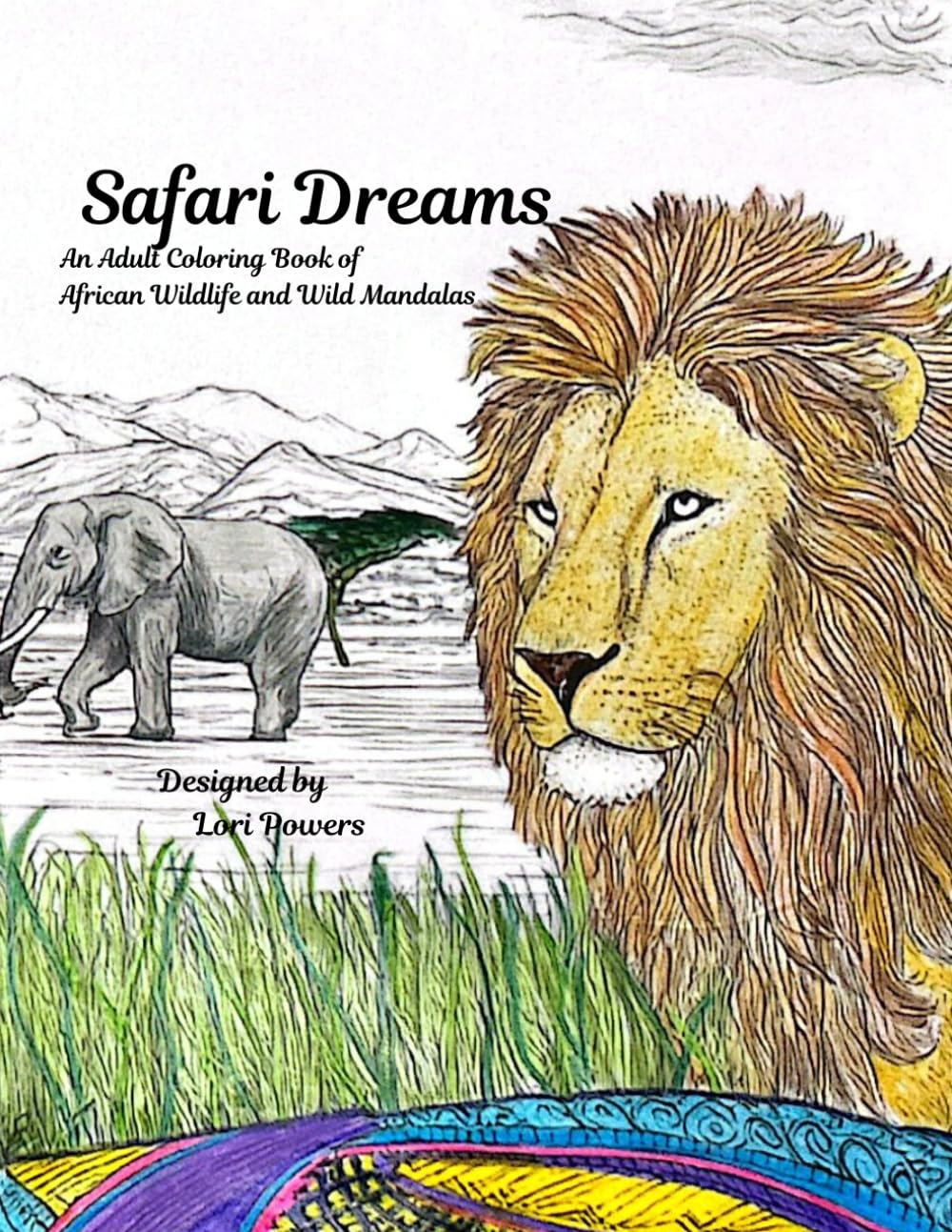 Safari Dreams: An Adult Coloring Book of African Wildlife and Wild Mandalas