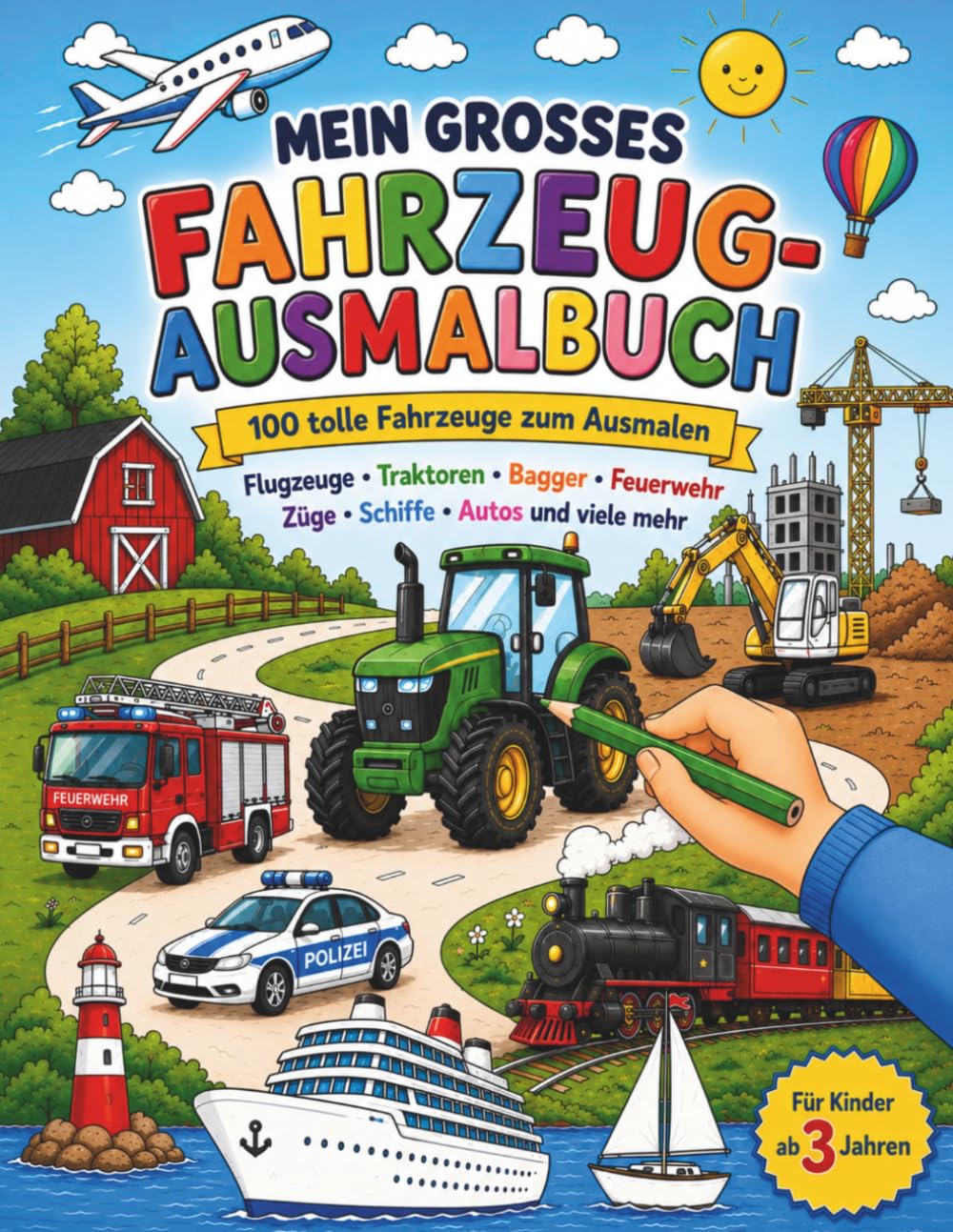 Mein grosses Fahrzeug-Ausmalbuch: 100 tolle Fahrzeuge zum Ausmalen
