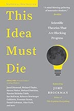This Idea Must Die: Scientific Theories That Are Blocking Progress (Edge Question Series) - coolthings.us