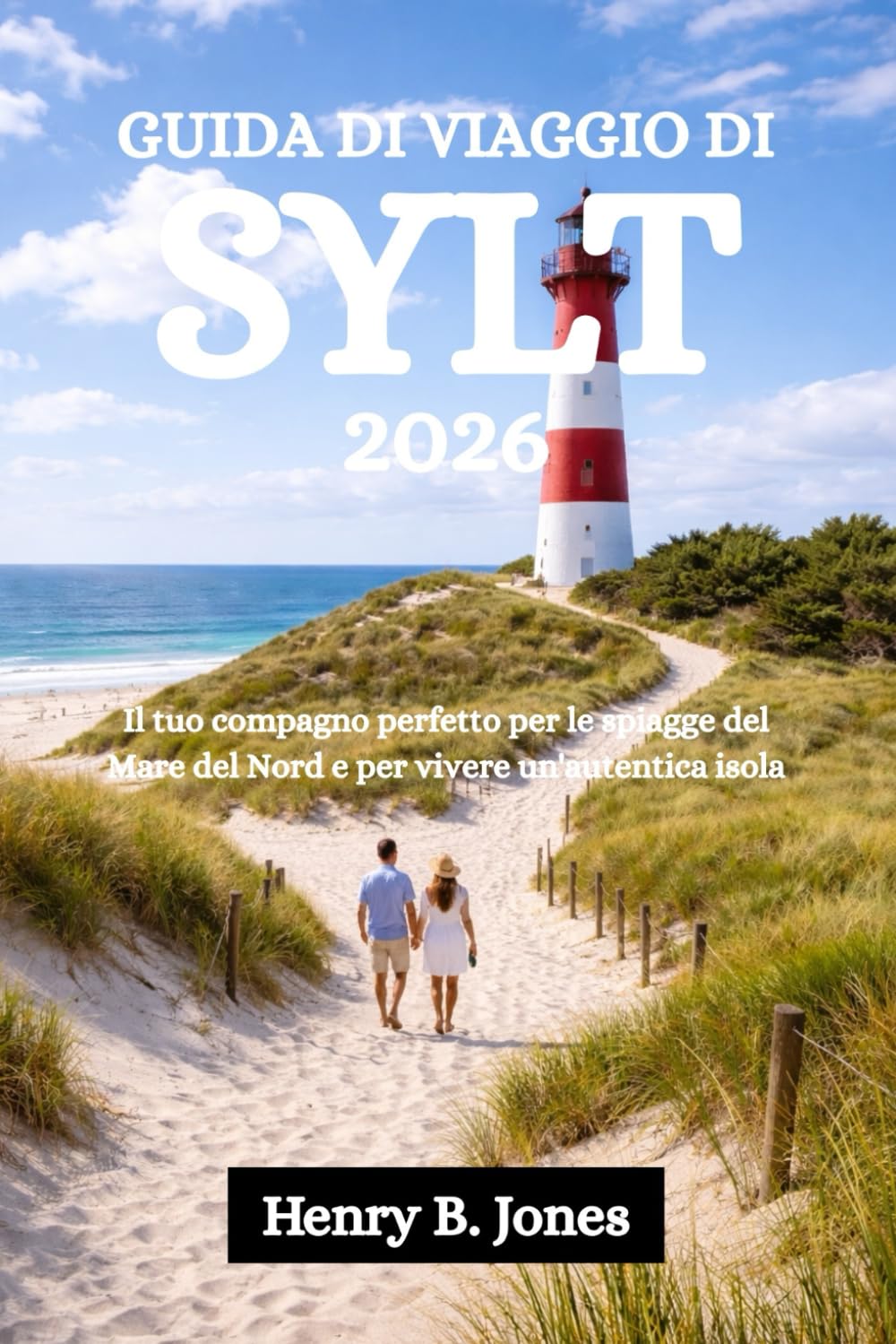 GUIDA DI VIAGGIO DI SYLT 2026: Il tuo compagno perfetto per le spiagge del Mare del Nord e per vivere un'autentica isola